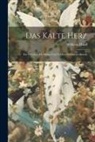 Wilhelm Hauff - Das Kalte Herz: Ein Märchen für Söhne und Töchter Gebildeter Stände
