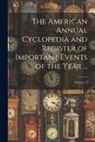 Anonymous - The American Annual Cyclopedia and Register of Important Events of the Year ...; Volume 11