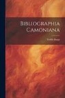 Teófilo Braga - Bibliographia Camoniana