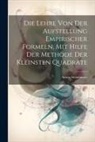 Anton Steinhauser - Die Lehre Von Der Aufstellung Empirischer Formeln, Mit Hilfe Der Methode Der Kleinsten Quadrate
