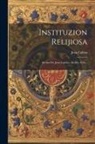 Jean Calvin - Instituzion Relijiosa: Escrita Por Juan Calvino, El Año 1536