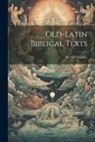 Anonymous - Old-latin Biblical Texts: The Four Gospels