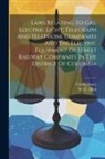 United States, W C Allen - Laws Relating To Gas, Electric Light, Telegraph And Telephone Companies And The Electric Equipment Of Street Railway Companies In The District Of Colu