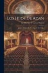 Luis Mariano de Larra Y Wetoret - Los Hijos De Adan: Juguete Cómico En Tres Actos Y En Verso