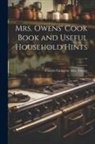 Frances Emugene (Johnston) Owens - Mrs. Owens' Cook Book and Useful Household Hints