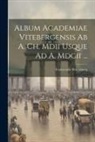 Universität Wittenberg - Album Academiae Vitebergensis Ab A. Ch. Mdii Usque Ad A. Mdcii