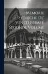 Giacomo Filiasi - Memorie Storiche De' Veneti Primi E Secondi, Volume 8