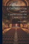 Domenico Cimarosa - Il Gredulo Con Farsa L'impresario In L'angustie