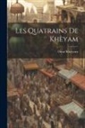 Omar Khayyam - Les Quatrains de Khèyam