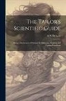 A. S. [From Old Catalog] de Lany - The Tailor's Scientific Guide; Being a Mathematical Principle for Balancing, Drafting, and Cutting Pantaloons