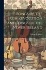 William A. Millen - Songs of the Irish Revolution and Songs of the Newer Ireland