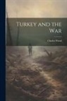 Charles Wood - Turkey and the War