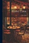 Victor Hugo - Avant L'exil