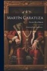 Vicente Riva Palacio - Martín Garatuza: Memorias De La Inquisición