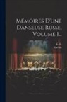 Mariska (Pseud )., E. D - Mémoires D'une Danseuse Russe, Volume 1