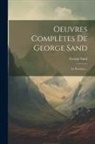 George Sand - Oeuvres Complètes De George Sand: Le Piccinino
