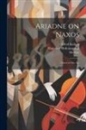 Hugo von Hofmannsthal, Alfred Kalisch, Richard Strauss - Ariadne on Naxos: Opera in one Act
