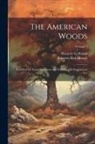 Marjorie G. Hough, Romeyn Beck Hough - The American Woods: Exhibited by Actual Specimens and With Copious Explanatory tex; Volume 1