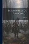 Flodoard (of Reims) - Les Annales De Flodoard
