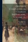 Charles Baudelaire, Théophile Gautier, Edgar Allan Poe - Oeuvres Complètes De Charles Baudelaire, Volume 2