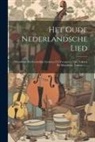 Anonymous - Het Oude Nederlandsche Lied: Wereldlijke En Geestelijke Liederen Uit Vroegeren Tijd, Teksten En Melodieën, Volume 1