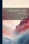 Edgar Fawcett - Romance and Revery