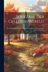 Anonymous - Boekzaal Der Geleerde Wereld: En Tijdschrift Voor De Protestantsche Kerken in Het Koningrijk Der Nederlanden