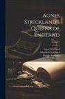 Rosalie Kaufman, Agnes Strickland, Elizabeth Strickland - Agnes Strickland's Queens of England; Volume 2