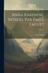 Leo Tolstoy - Anna Karénine. Introd. par Émile Faguet; Volume 2