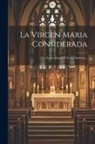 Anonymous - La Virgen Maria Considerada: En Sus Figuras Y En Sus Simbolos