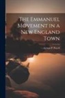 Lyman P. Powell - The Emmanuel Movement in a New England Town