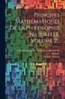 Isaac Newton, Gabrielle Emilie Le Tonnelier de Breteu - Principes Mathématiques De La Philosophie Naturelle, Volume 2