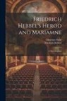 Clemence Dane, Friedrich Hebbel - Friedrich Hebbel's Herod and Mariamne; a Free Adaption
