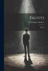 Marlowe Christopher - Fausto: Drama