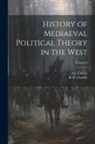 A. J. Carlyle, R. W. Carlyle - History of Mediaeval Political Theory in the West; Volume 6