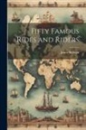 James Baldwin - Fifty Famous Rides and Riders