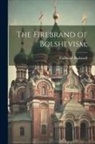 Catherine Radziwill - The Firebrand of Bolshevism