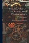 Konrad Meier - Mechanics of Heating and Ventilating: With Charts for Calculation and Examples