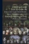 William Burton - A History and Description of English Earthenware and Stoneware (to the Beginning of the 19th Century)