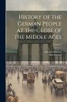 Johannes Janssen, Ma Mitchell - History of the German People at the Close of the Middle Ages; Volume 3