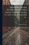 Desiderius Erasmus - Desiderii Erasmi Roterodami Opera Omnia Emendatiora Et Avctiora, Volume 4
