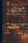 Honoré de Balzac - Oeuvres Complètes De Balzac, Volume 31