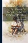 Christoph Von Schmid - Les Oeufs De Paques, Suivi De L'enfant Perdu