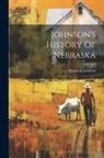 Harrison Johnson - Johnson's History Of Nebraska