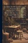 Giorgio Vasari - Le Vite De Più Eccellenti Pittori, Scultori E Architetti, Pubblicate Per Cura Di Una Società Di Amatori Delle Arti Belle, Volume 1