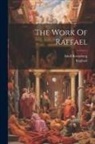 Adolf Rosenberg, Raphael - The Work Of Raffael