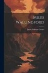 James Fenimore Cooper - Miles Wallingford