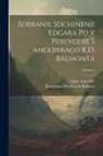 Konstantin Dmitrievich Balmont, Edgar  Allan Poe - Sobranie sochinenii Edgara Po v perevodie s angliiskago K.D. Balmonta; Volume 1