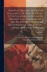 Georg Friedrich Von Martens, Friedrich Wilhelm August Murhard - Nouveau recueil de traités d'alliance, de paix, de trève... et de plusieurs autres actes servant à la connaissance des relations étrangères des puissa