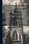Henry Bradshaw, Lincoln Cathedral, Christopher Wordsworth - Statutes Of Lincoln Cathedral, Volume 2, Part 1